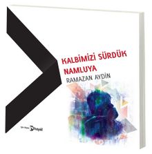 Kalbimizi Sürdük Namluya - Ramazan Aydın