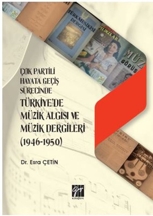 Çok Partili Hayata Geçiş Sürecinde Türkiye'de Müzik Algısı ve Müzik Dergileri (1946 - 1950)