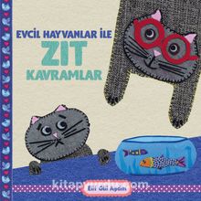 Evcil Hayvanlar ile Zıt Kavramlar - Elif Gül Aydın