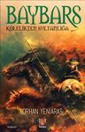 Baybars &amp; Kölelikten Sultanlığa