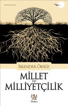 Millet ve Milliyetçilik - İskender Öksüz