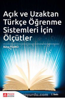 Açık ve Uzaktan Türkçe Öğrenme Sistemleri İçin Ölçütler - Hülya Pilancı