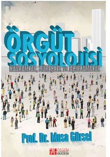 Örgüt Sosyolojisi - Musa Gürsel