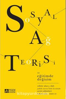 Sosyal Ağ Teorisi ve Eğitimde Değişim - Alan J. Daly