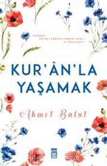 Kuran'la Yaşamak - Ahmet Bulut