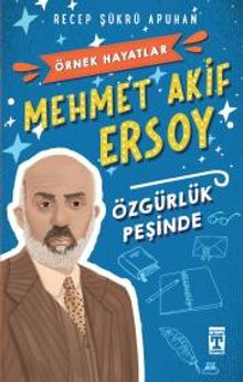 Mehmet Akif Ersoy & Özgürlük Peşinde
