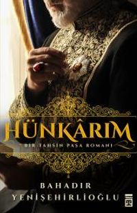 Hünkarım & Bir Tahsin Paşa Romanı