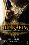 Hünkarım &amp; Bir Tahsin Paşa Romanı
