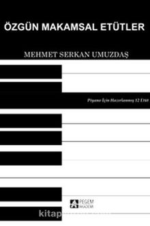 Özgün Makamsal Etütler - Mehmet Serkan Umuzdaş