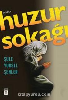 Huzur Sokağı - Şule Yüksel Şenler