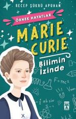 Marie Curie - Bilimin İzinde
