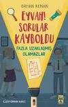 Eyvah Sorular Kayboldu & Fazla Uzaklaşmış Olamazlar