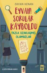 Eyvah Sorular Kayboldu & Fazla Uzaklaşmış Olamazlar