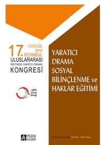 17. İstanbul Uluslararası Eğitimde Yaratıcı Drama Kongresi Yaratıcı Drama Sosyal Bilinçlenme ve Haklar Eğitimi