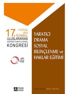17. İstanbul Uluslararası Eğitimde Yaratıcı Drama Kongresi Yaratıcı Drama Sosyal Bilinçlenme ve Haklar Eğitimi
