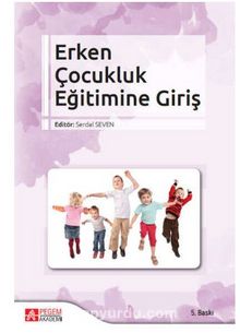 Erken Çocukluk Eğitimine Giriş - Serdal Seven