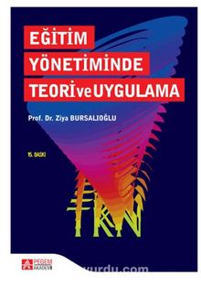 Eğitim Yönetiminde Teori ve Uygulama - Prof. Dr. Ziya Bursalıoğlu