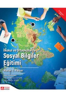 İlkokul ve Ortaokullarda Sosyal Bilgiler Eğitimi - Walter C. Parker