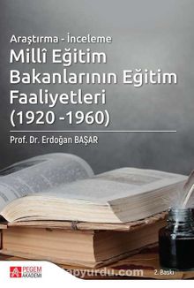 Millî Eğitim Bakanlarının Eğitim Faaliyetleri (1920-1960) - Erdoğan Başar