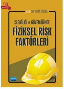 İş Sağlığı ve Güvenliğinde Fiziksel Risk Faktörleri