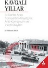 Kavgalı Yıllar & İki Darbe Arası Türkiye’de Milliyetçilik, Anti-Komünizm ve 1968 Olayları