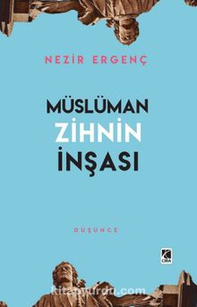 Müslüman Zihnin İnşası - Nezir Ergenç