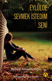 Eylülde Sevmek İstedim Seni - Meltem Güdemezoğlu