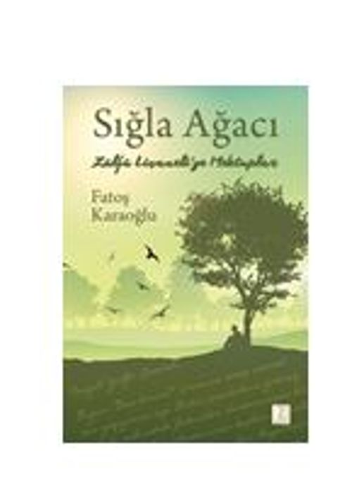 Sığla Ağacı " Zülfi Livaneli'ye Mektuplar ”