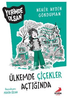 Ülkemde Çiçekler Açtığında – Yerimde Olsan