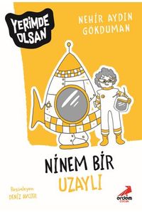 Ninem Bir Uzaylı – Yerimde Olsan
