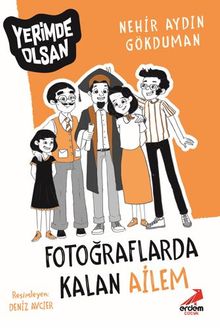 Fotoğraflarda Kalan Ailem – Yerimde Olsan