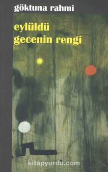 Eylüldü Gecenin Rengi - Göktuna Rahmi