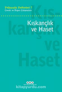 Psikanaliz Defterleri 7 / Çocuk Ve Ergen Çalışmaları - Kıskançlık Ve Haset - Bilinmeyen Yazar