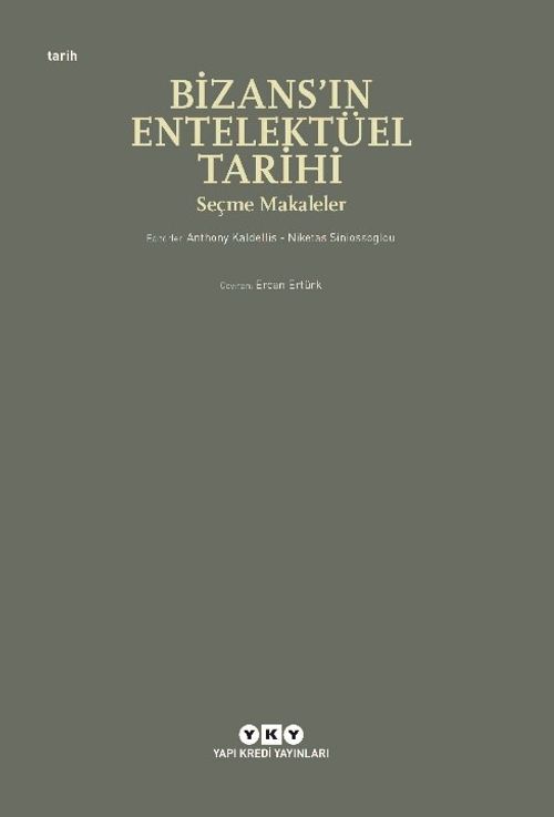 Bizans'ın Entelektüel Tarihi & Seçme Makaleler