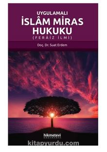 Uygulamalı İslam Miras Hukuku (Feraiz İlmi) - Suat  Erdem