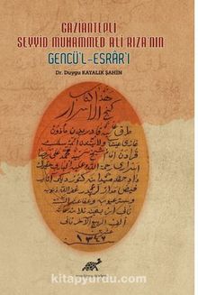 Gaziantepli Seyyid Muhammed Ali Rıza’nın Gencü’l-Esrar’ı 
