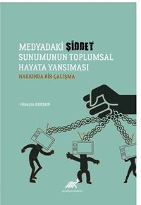 Medyadaki Şiddet Sunumunun Toplumsal Hayata Yansımaları