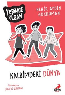 Kalbimdeki Dünya & Yerimde Olsan