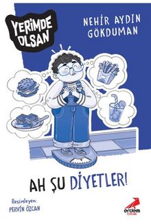 Ah Şu Diyetler! / Yerimde Olsan - Nehir Aydın Gökduman