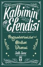 Kalbimin Efendisi & Peygamberimizin (s.a.v.) Medine Dönemi