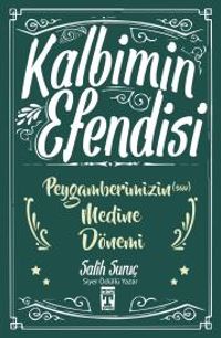 Kalbimin Efendisi & Peygamberimizin (s.a.v.) Medine Dönemi
