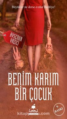 Benim Karım Bir Çocuk - Ayşenur Yazıcı