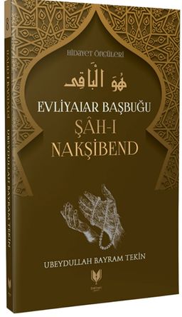 Şah-ı Nakşibend / Evliyalar Yolculuğu Hidayet Öncüleri 8