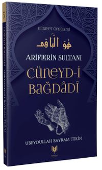 Cüneyd-i Bağdadi / Ariflerin Sultanı Hidayet Öncüleri 5