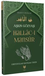 Hallac-ı Mansur / Aşkın Gözyaşı Hidayet Öncüleri 6 
