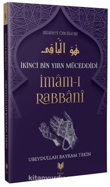 İmam-I Rabbani / İkinci Bin Yılın Müceddidi Hidayet Öncüleri 9 - Ubeydullah Bayram Tekin