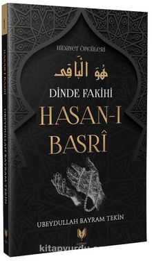Hasan-ı Basri / Dinde Fakihi Hidayet Öncüleri 1 - Ubeydullah Bayram Tekin
