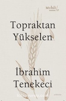 Topraktan Yükselen - İbrahim Tenekeci
