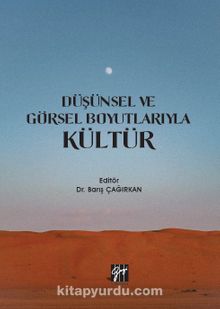 Düşünsel ve Görsel Boyutlarıyla Kültür - Barış Çağırkan