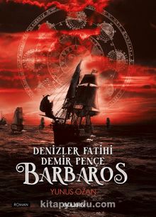 Denizler Fatihi Demir Pençe Barbaros - Yunus Ozan